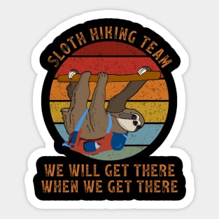 Sloth Hiking Team We Will Get There When We Get There Sticker